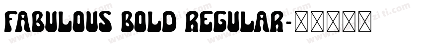 Fabulous Bold Regular字体转换